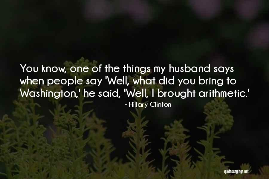 The Things He Says Quotes By Hillary Clinton The Things He Says Quotes By Hillary Clinton
