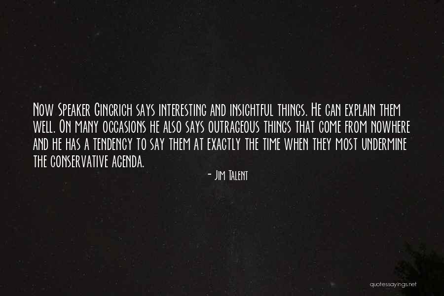 The Things He Says Quotes By Jim Talent The Things He Says Quotes By Jim Talent