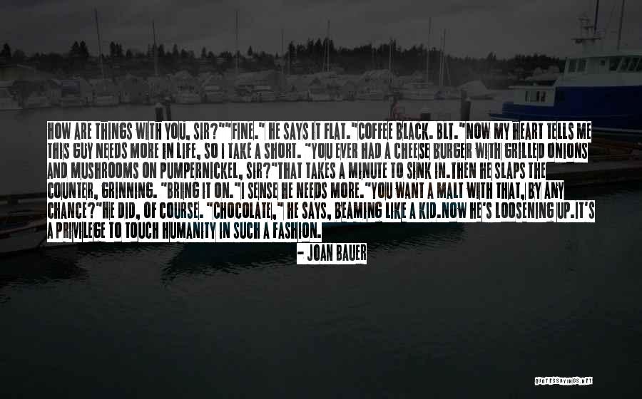 The Things He Says Quotes By Joan Bauer The Things He Says Quotes By Joan Bauer
