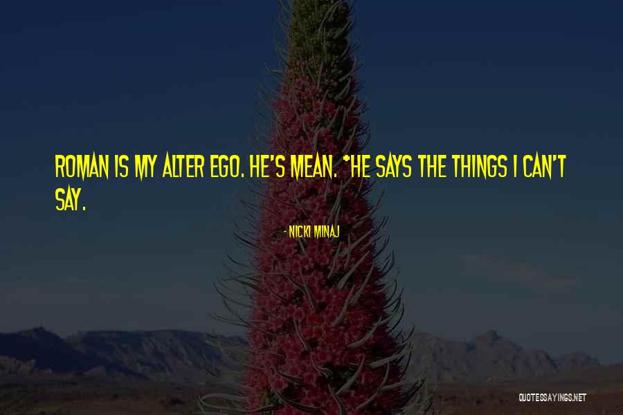 The Things He Says Quotes By Nicki Minaj The Things He Says Quotes By Nicki Minaj
