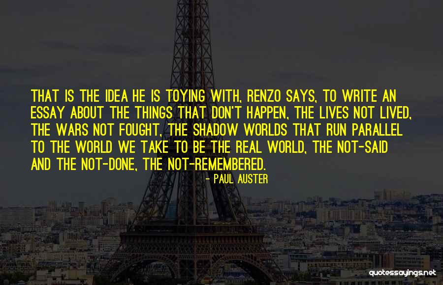 The Things He Says Quotes By Paul Auster The Things He Says Quotes By Paul Auster