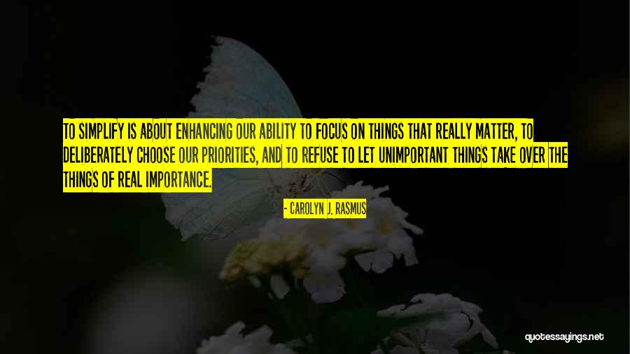 The Things That Matter Quotes By Carolyn J. Rasmus The Things That Matter Quotes By Carolyn J. Rasmus