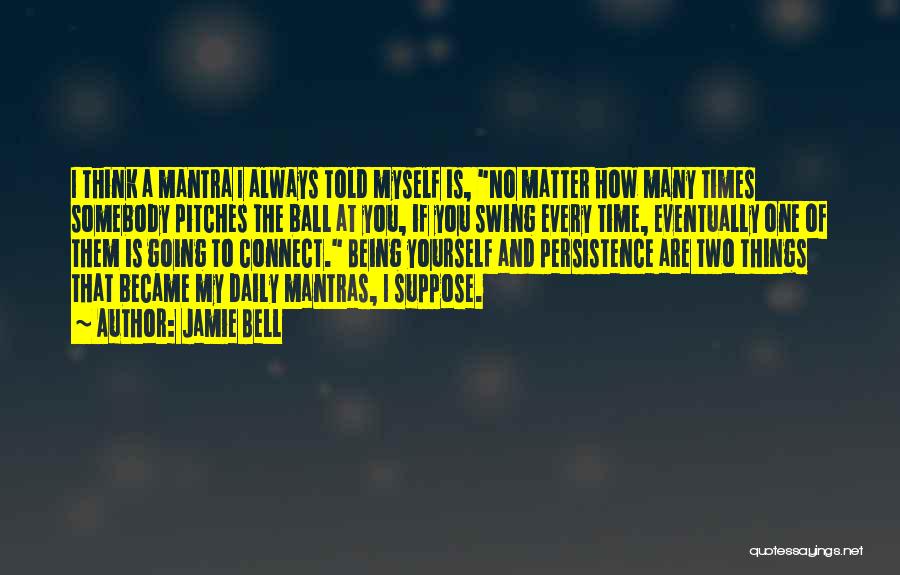 The Things That Matter Quotes By Jamie Bell