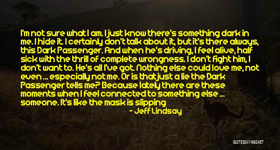 The Things That Matter Quotes By Jeff Lindsay The Things That Matter Quotes By Jeff Lindsay