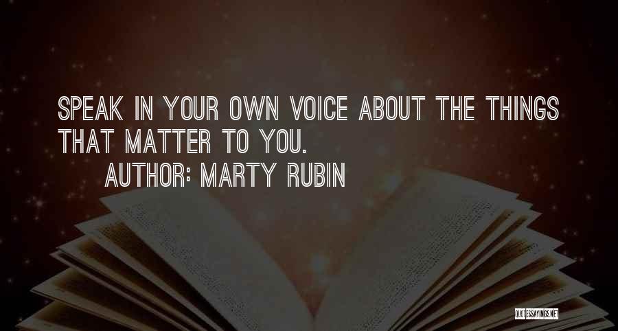 The Things That Matter Quotes By Marty Rubin