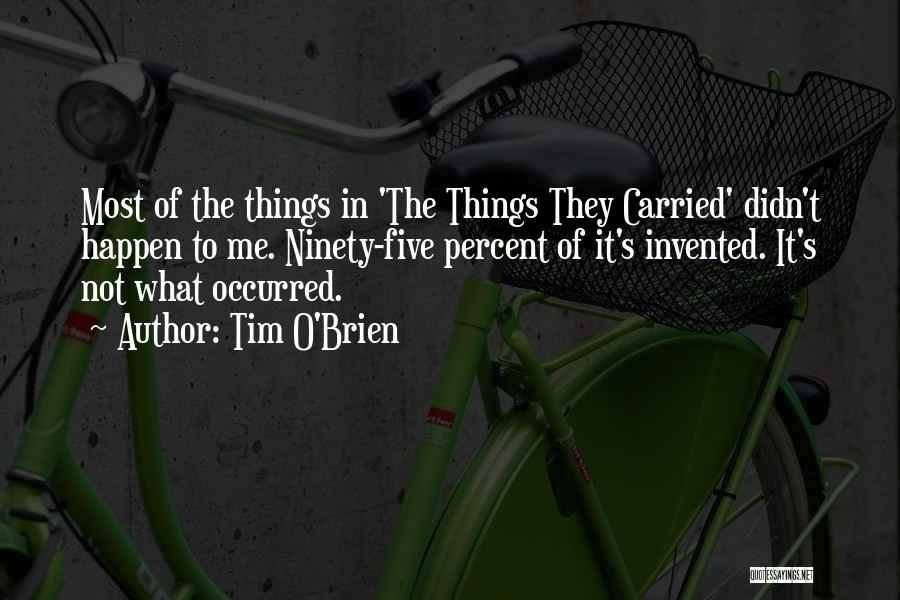 The Things They Carried Quotes By Tim O'Brien