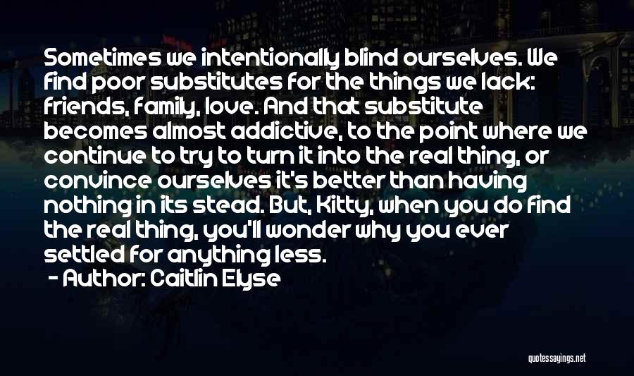 The Things We Do For Love Quotes By Caitlin Elyse