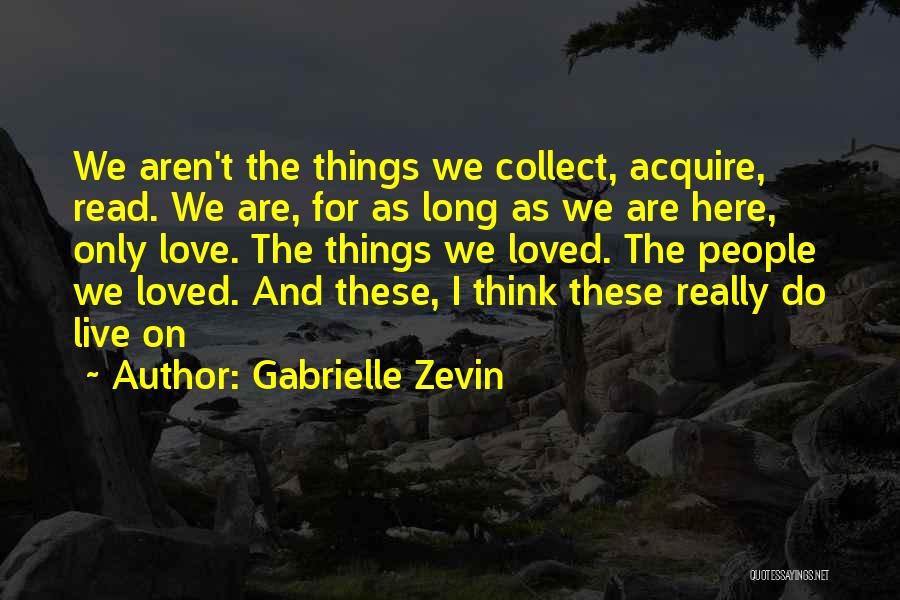 The Things We Do For Love Quotes By Gabrielle Zevin