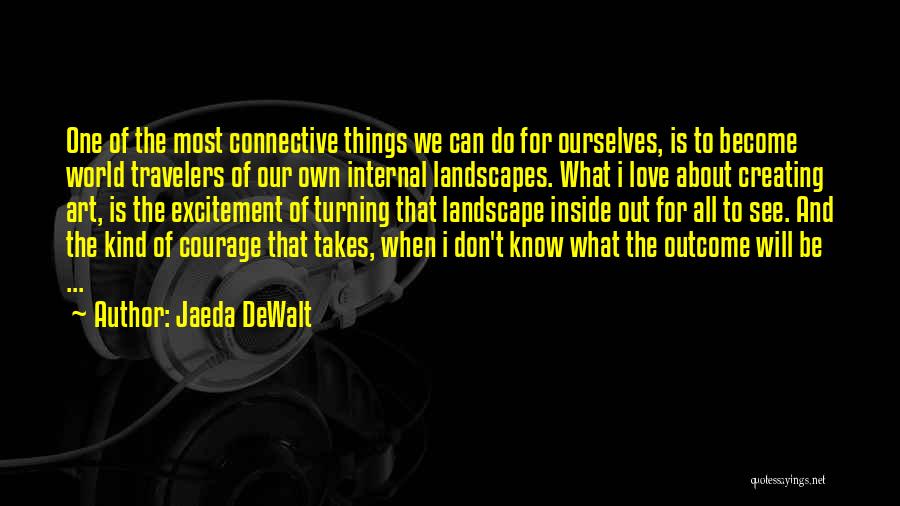 The Things We Do For Love Quotes By Jaeda DeWalt