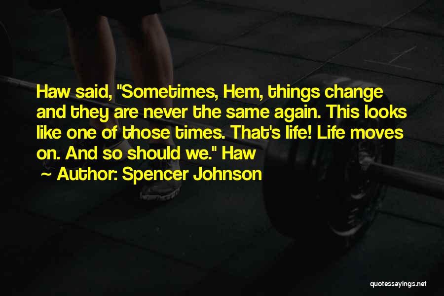 The Things We Never Said Quotes By Spencer Johnson