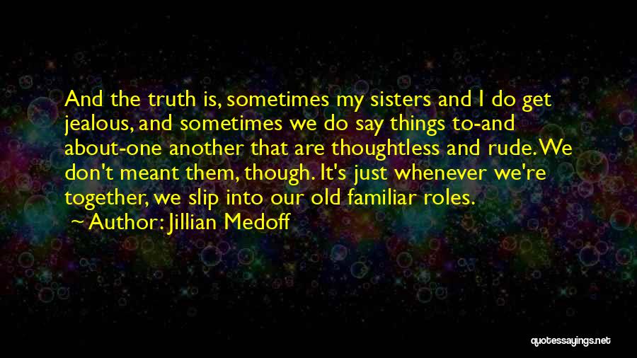 The Things We Say Quotes By Jillian Medoff