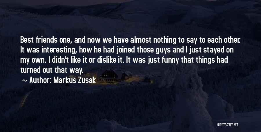 The Things We Say Quotes By Markus Zusak