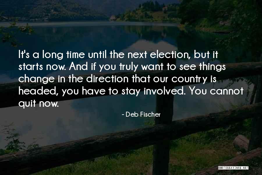 The Things You Cannot Change Quotes By Deb Fischer The Things You Cannot Change Quotes By Deb Fischer