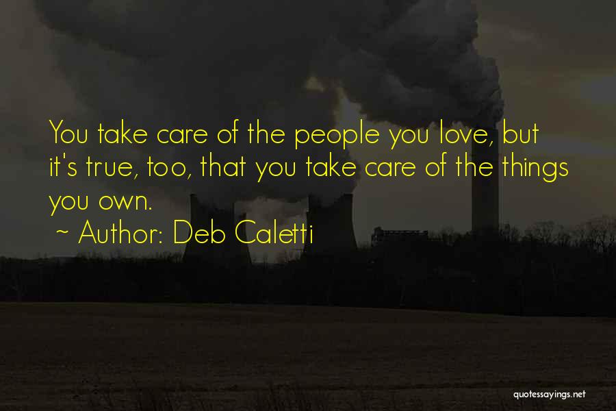 The Things You Love Quotes By Deb Caletti