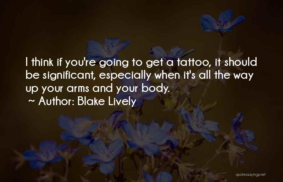 The Thinking Body Quotes By Blake Lively