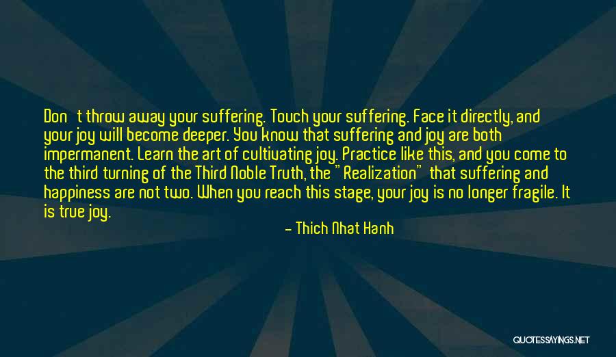 The Third Noble Truth Quotes By Thich Nhat Hanh The Third Noble Truth Quotes By Thich Nhat Hanh