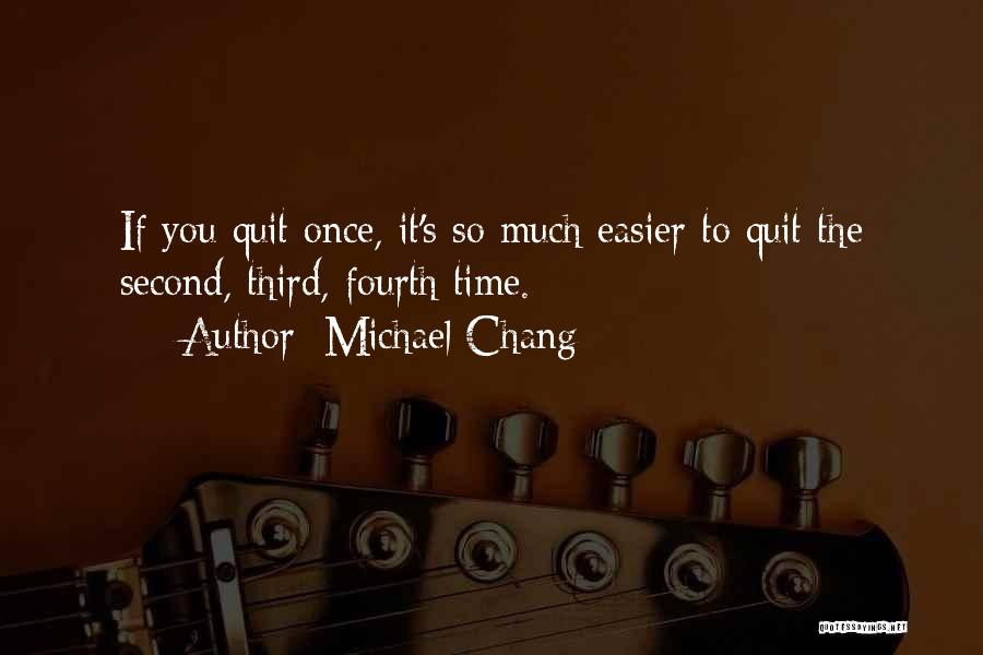 The Third Time Quotes By Michael Chang