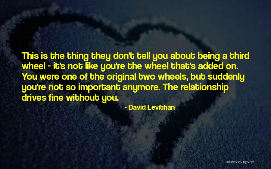 When The Third Wheel Strikes Back Top 60 Quotes & Sayings About The Third Wheel