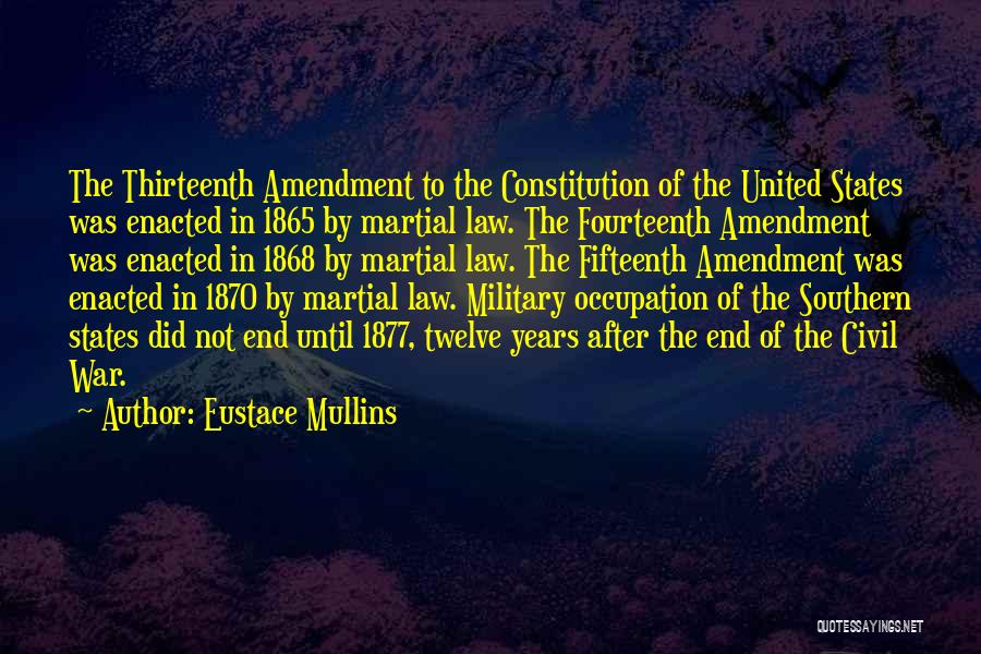 The Thirteenth Amendment Quotes By Eustace Mullins