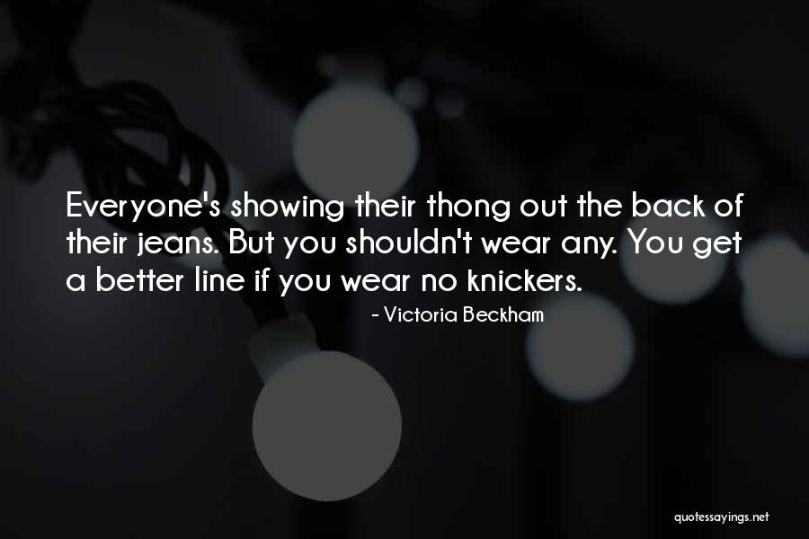The Thong Quotes By Victoria Beckham The Thong Quotes By Victoria Beckham