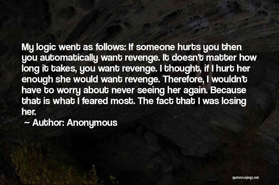 The Thought Of Losing Someone Quotes By Anonymous