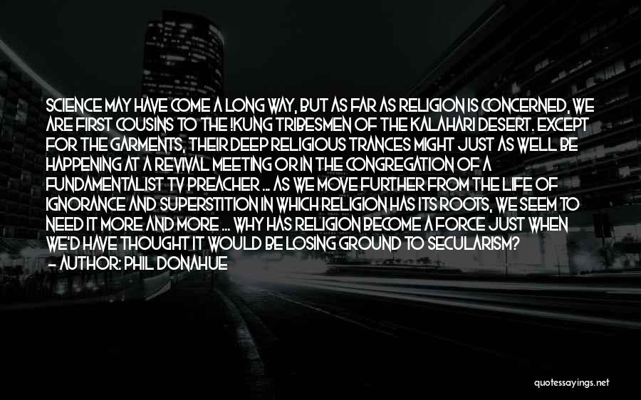 The Thought Of Losing Someone Quotes By Phil Donahue