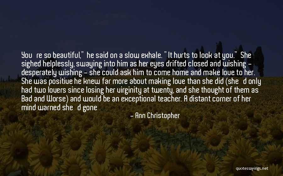 The Thought Of Losing Someone You Love Quotes By Ann Christopher The Thought Of Losing Someone You Love Quotes By Ann Christopher