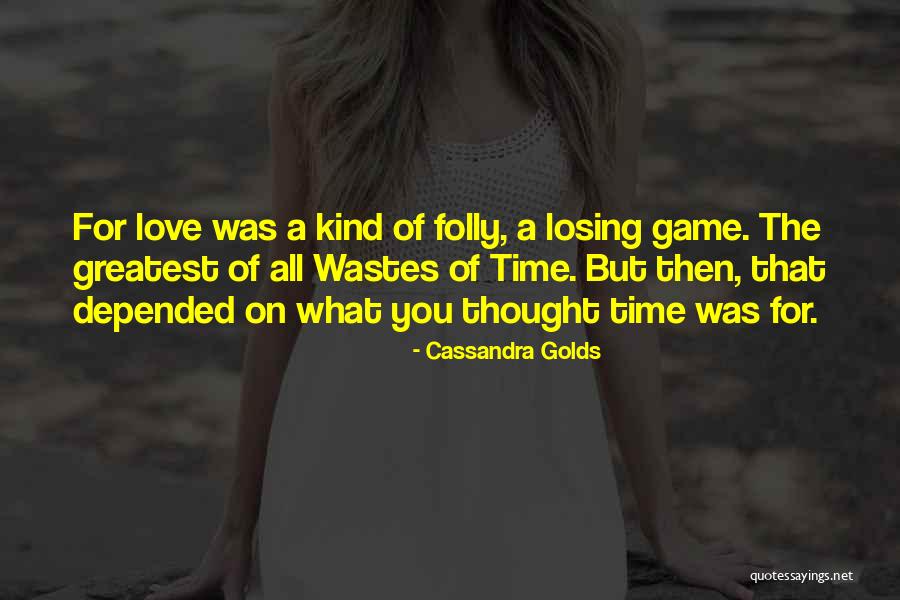 The Thought Of Losing Someone You Love Quotes By Cassandra Golds The Thought Of Losing Someone You Love Quotes By Cassandra Golds