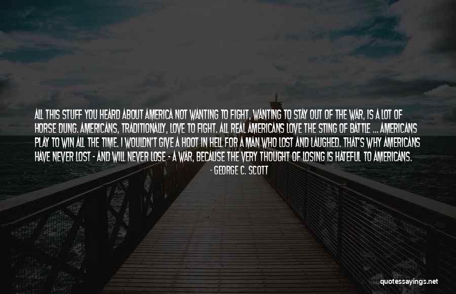The Thought Of Losing Someone You Love Quotes By George C. Scott The Thought Of Losing Someone You Love Quotes By George C. Scott