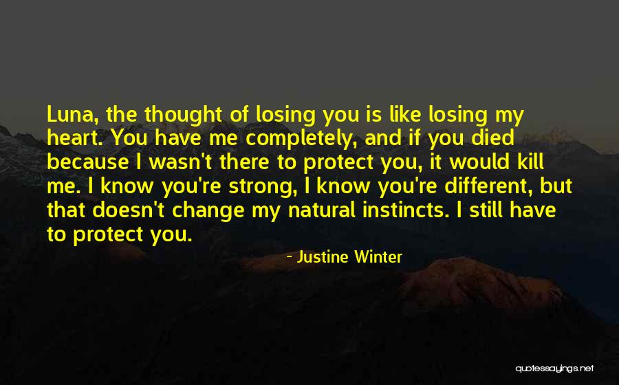 The Thought Of Losing Someone You Love Quotes By Justine Winter The Thought Of Losing Someone You Love Quotes By Justine Winter