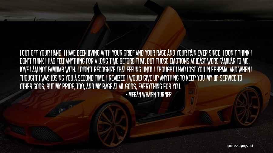 The Thought Of Losing Someone You Love Quotes By Megan Whalen Turner The Thought Of Losing Someone You Love Quotes By Megan Whalen Turner