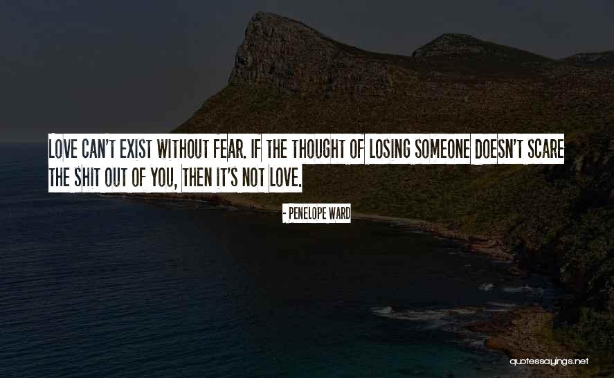 The Thought Of Losing Someone You Love Quotes By Penelope Ward The Thought Of Losing Someone You Love Quotes By Penelope Ward