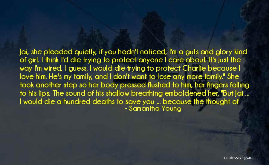 The Thought Of Losing Someone You Love Quotes By Samantha Young The Thought Of Losing Someone You Love Quotes By Samantha Young