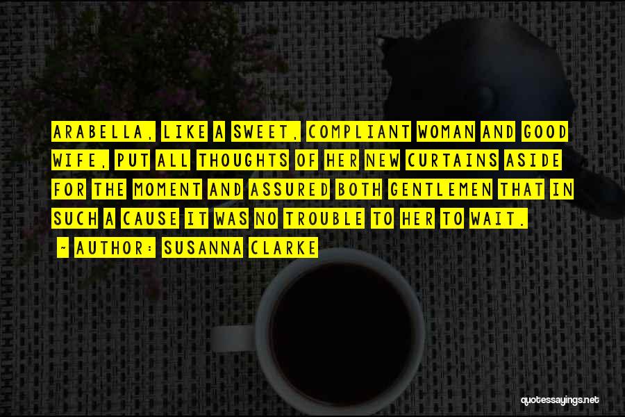 The Thoughts Of A Good Woman Quotes By Susanna Clarke