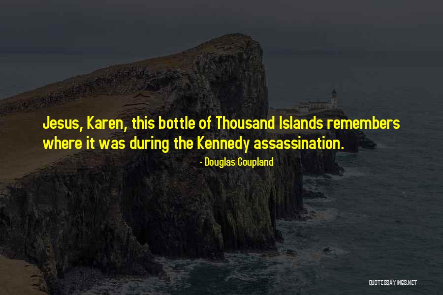 The Thousand Islands Quotes By Douglas Coupland The Thousand Islands Quotes By Douglas Coupland