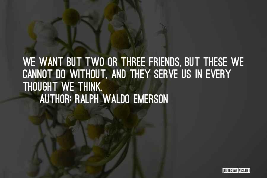 The Three Best Friends Quotes By Ralph Waldo Emerson
