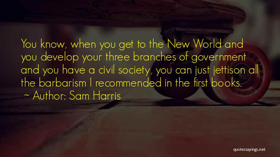 The Three Branches Of Government Quotes By Sam Harris