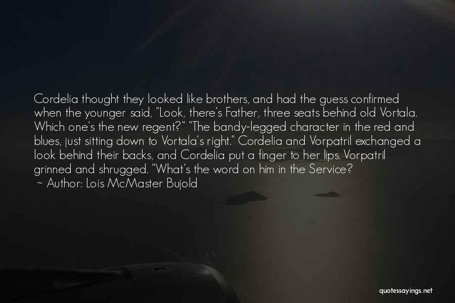 The Three Brothers Quotes By Lois McMaster Bujold