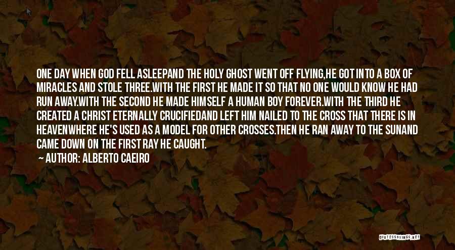 The Three Crosses Quotes By Alberto Caeiro