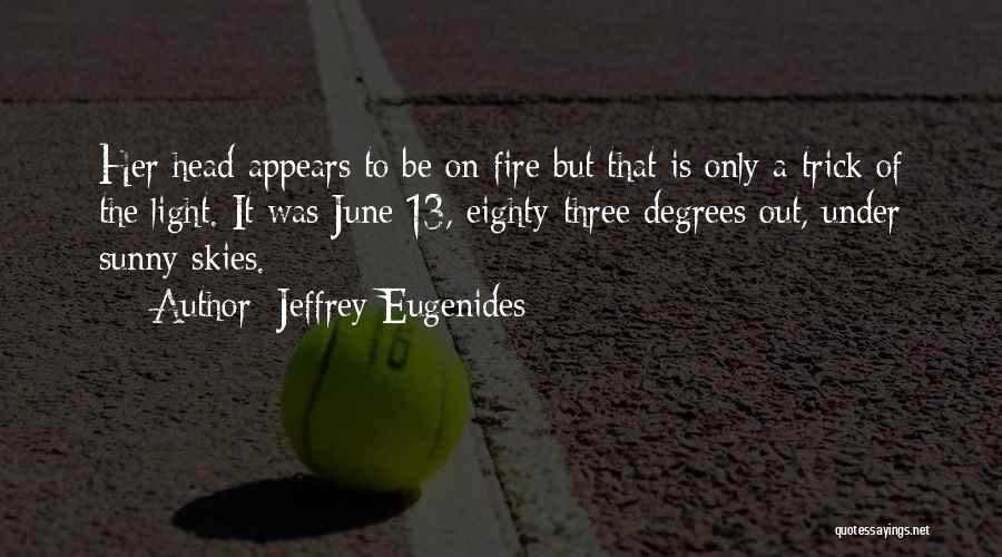 The Three Degrees Quotes By Jeffrey Eugenides