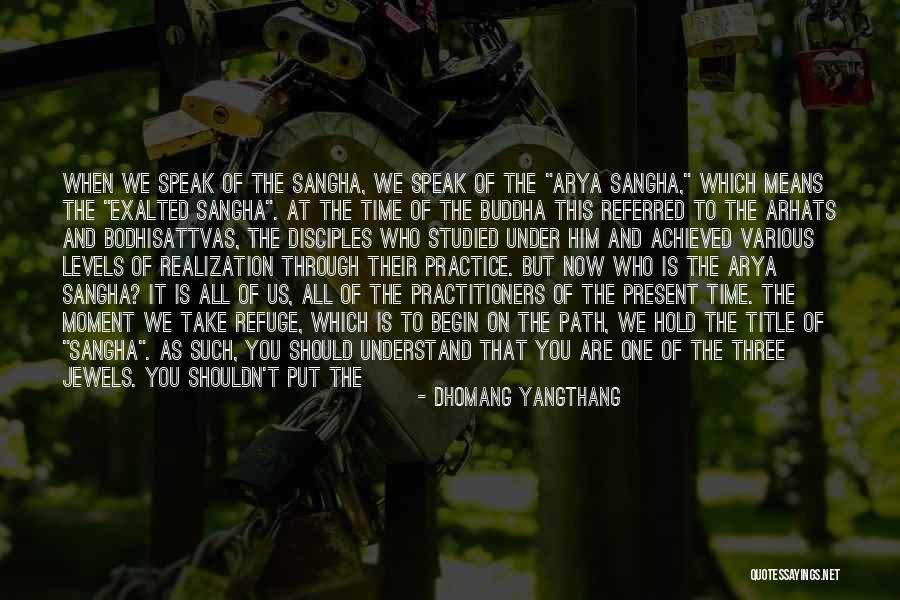 The Three Jewels Quotes By Dhomang Yangthang