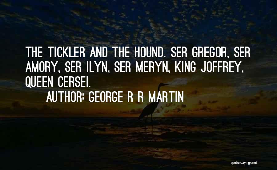 The Tickler Quotes By George R R Martin