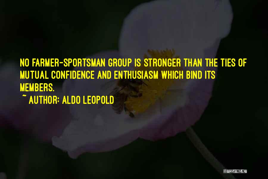 The Ties That Bind Us Quotes By Aldo Leopold