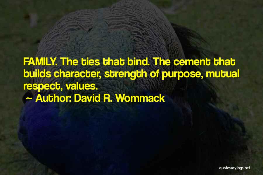 The Ties That Bind Us Quotes By David R. Wommack