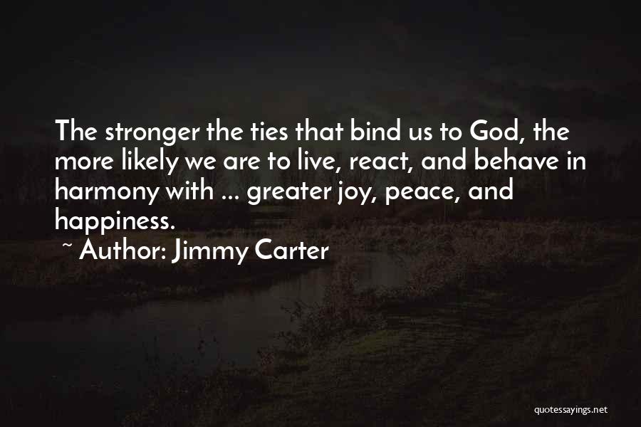 The Ties That Bind Us Quotes By Jimmy Carter