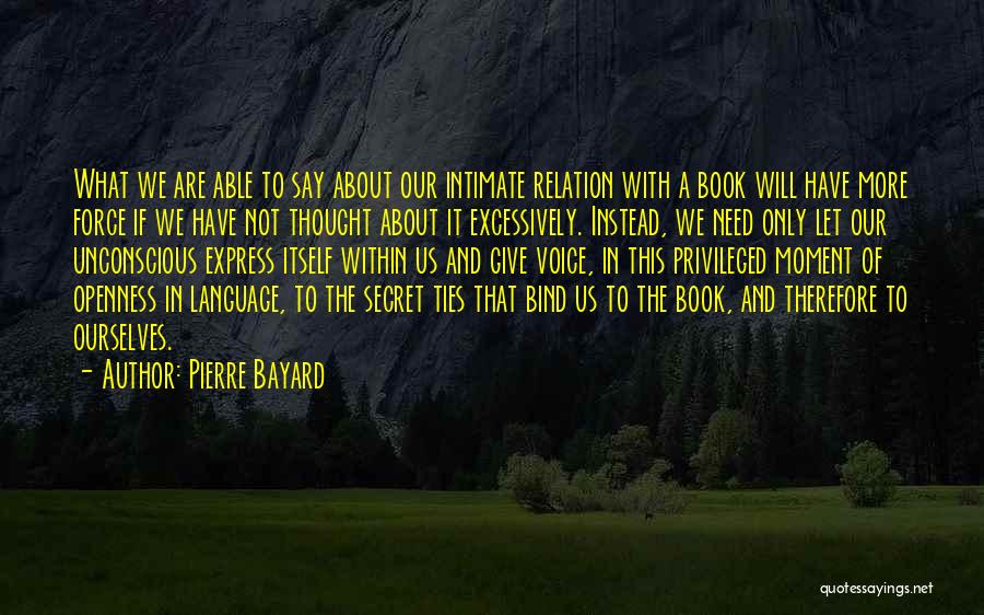 The Ties That Bind Us Quotes By Pierre Bayard