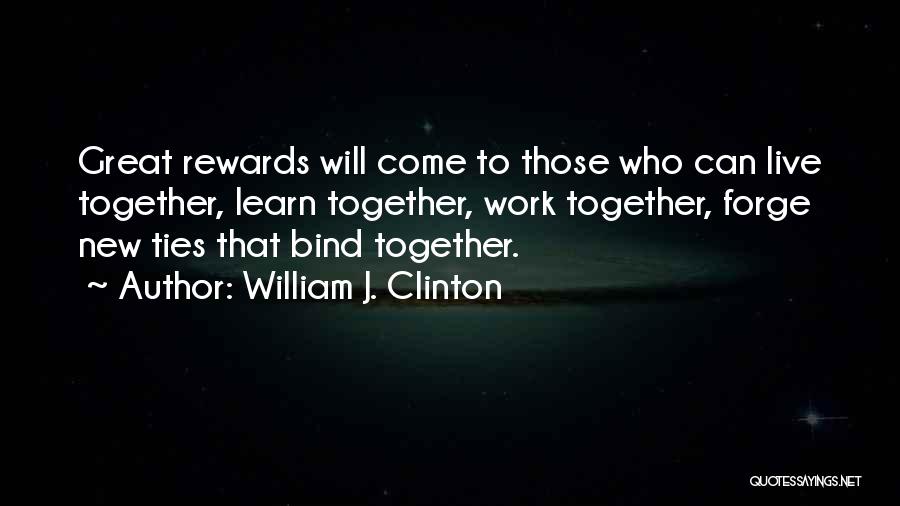 The Ties That Bind Us Quotes By William J. Clinton