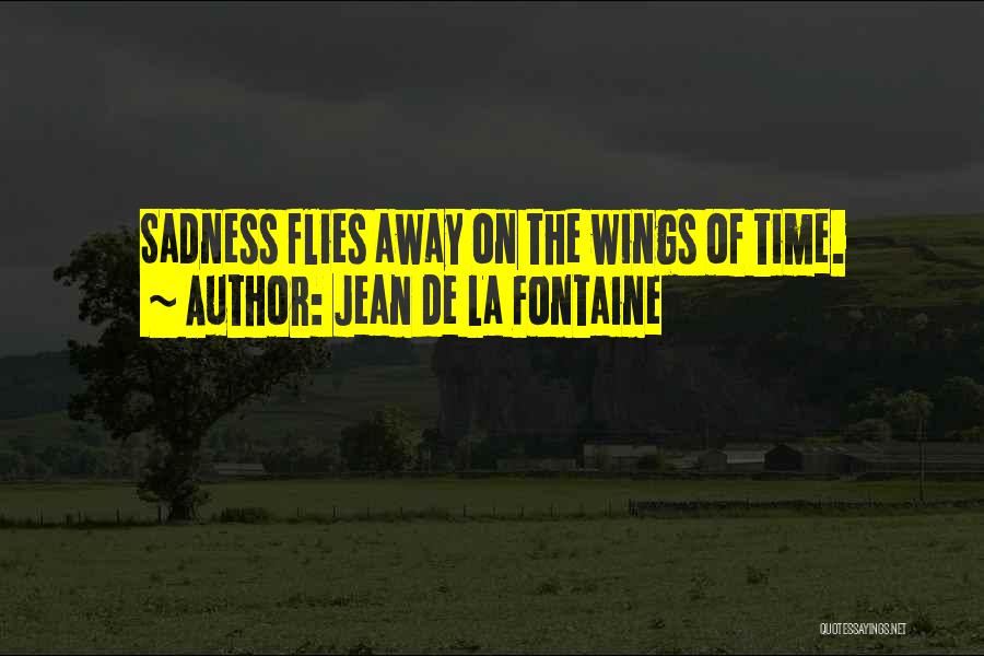 The Time Flies Quotes By Jean De La Fontaine