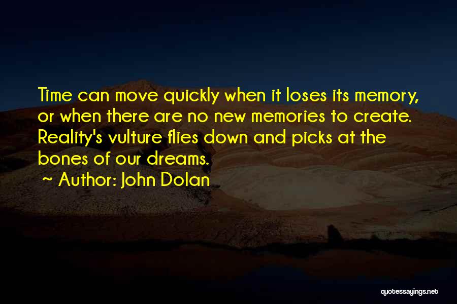 The Time Flies Quotes By John Dolan