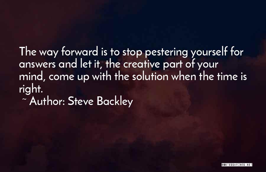 The Time Is Right Quotes By Steve Backley